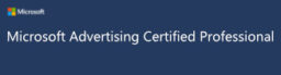 Microsoft Advertising Certified Professional.